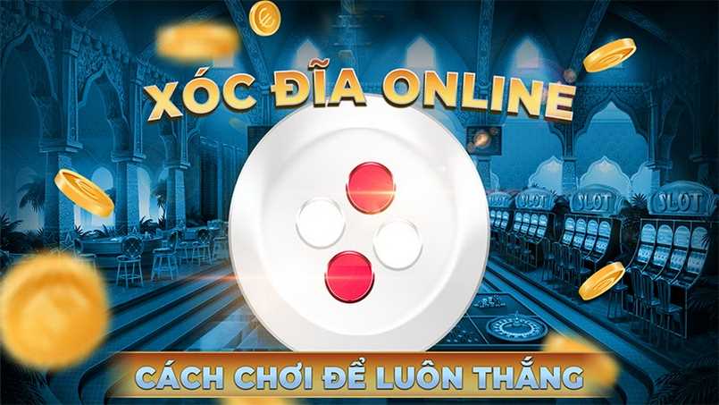 Xóc Đĩa Đổi Thưởng - Hướng Dẫn Chơi Xóc Đĩa Chắc Thắng 1 Tìm hiểu trò chơi xóc đĩa online đổi thưởng
